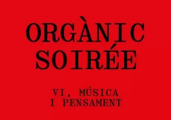 Orgànic Soirée en Porrera