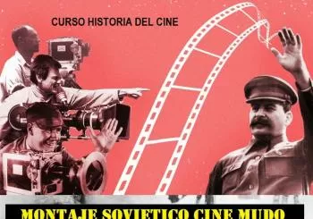 HISTORIA DEL CINE: EL MONTAJE SOVIÉTICO DEL CINE MUDO en MADRID