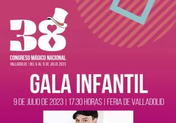 Gala Infantil - Congreso Mágico Nacional en Valladolid