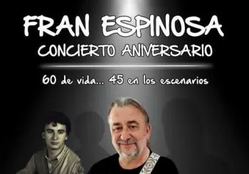 Fran Espinosa aniversario (60 de vida, 45 de escenarios) Madrid