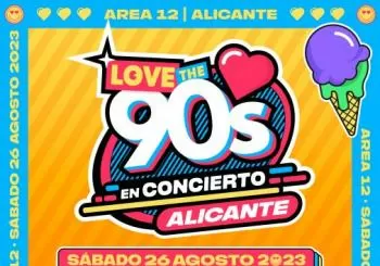 Love the 90's en Concierto - Alicante 2023