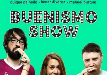 Buenismo Show - Quique Peinado, Henar Álvarez, Manuel Burque en Sevilla