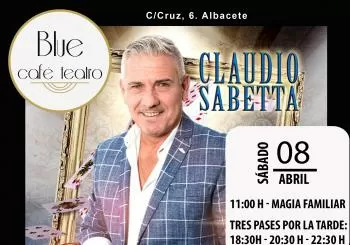 SÁBADO- MAGIA Y HUMOR DE PATA NEGRA - CLAUDIO SABETTA en ALBACETE