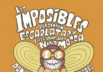 Los Imposibles presentan ESCARLATA? y En el País del Niño Mosca en Madrid