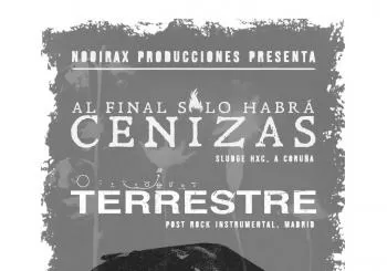 Al Final Solo Habrá Cenizas + Terrestre en Madrid