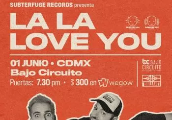 La La Love You en Bajo Circuito en CDMX Ciudad de Mexico
