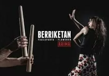 ARIMA- Berriketan. Txalaparta & Flamenco en Izarra