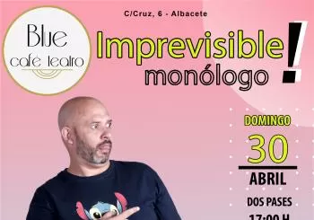 DOMINGO 30 - MONÓLOGO IMPREVISIBLE ISMAEL GALLETERO en ALBACETE