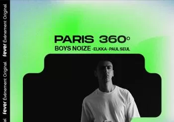 Paris 360º - Boys Noize, Elkka & Paul Seul à Virage - Liste d’attente