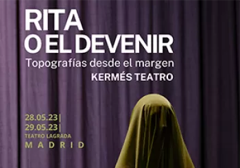 Rita o el devenir. Topografías desde el margen en Madrid