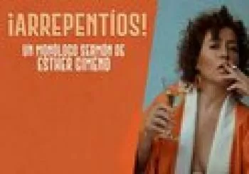 ¡Arrepentíos! - Monólogo de Esther Gimeno en Madrid