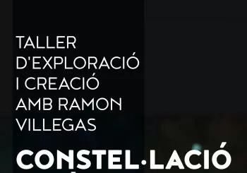 Constel·lació Escènica. Taller d’exploració i creació amb Ramon Villegas en Les Masies de Roda