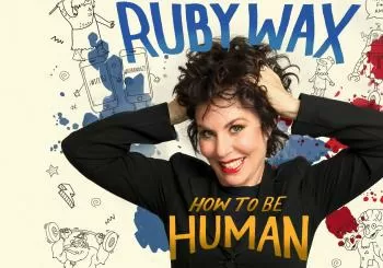Ruby Wax: How To Be Human en Northampton