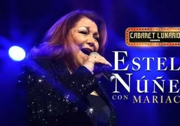 Cabaret Lunario Presenta:Estela Nuñez con Orquesta y Trío en Ciudad de México