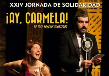 FILA 0. ¡AY, CARMELA! DE JOSÉ SANCHÍS SINISTERRA / XXIV Jornada Solidaria de la Facultad de Enfermería, Fisioterapia y Podolodgía en Sevilla