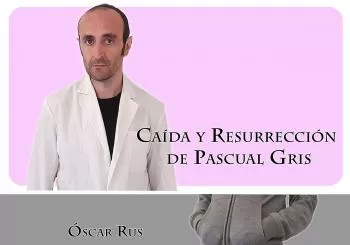 Caída y resurrección de Pascual Gris en Madrid