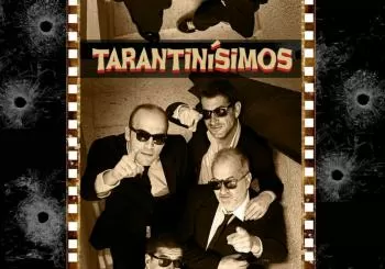 TARANTINISIMOS en LAS ROZAS
