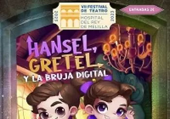 HANSEL, GRETEL Y LA BRUJA DIGITAL en MELILLA