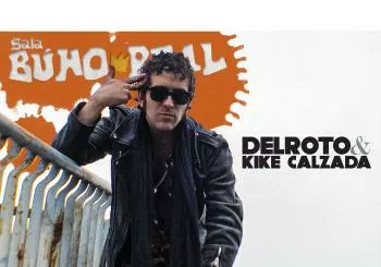 DELROTO & KIKE CALZADA en el Búho Real en Madrid