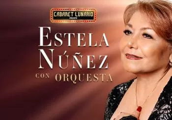 Cabaret Lunario presenta: Estela Nuñez con orquesta en Ciudad de México