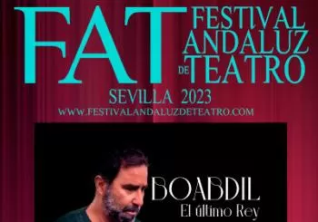 Boabdil, El Último Rey - Festival Andaluz de Teatro en Sevilla