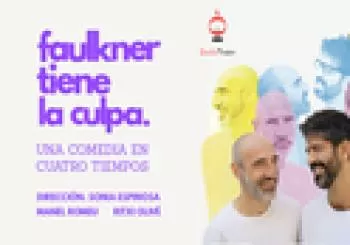 Faulkner tiene la culpa. Una comedia en cuatro tiempos en Barcelona