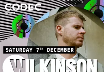Entradas CODEC PRESENTS WILKINSON en SWX