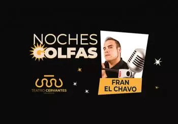 Fran el Chavo - Noches golfas, Ciclo de humor en VALLADOLID