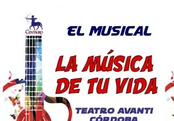 LA MUSICA DE TU VIDA - EL MUSICAL - Producciones Centauro - Viernes 29 Septiembre (21:00 h) Todos los públicos en Córdoba