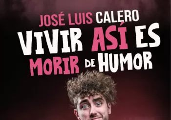 José Luis Calero ''Vivir Así es Morir de Humor'' a HUELVA