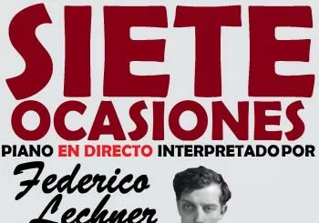 SIETE OCASIONES (1925) con piano en directo con Federico Lechner en MADRID