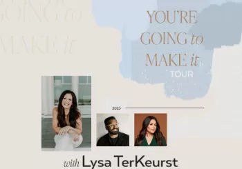 You're Going to Make it Tour with Lysa TerKeurst, Dr. Joel Muddamalle, and Special Guest Hope Darst - Macon, GA