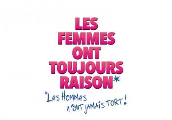 Les femmes ont toujours raison, les hommes n'ont jamais tort en Paris