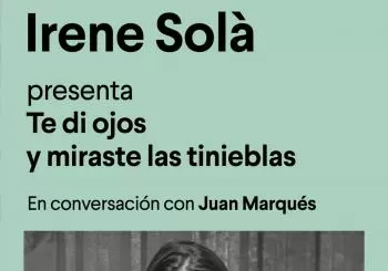 Presentación de 'Te di ojos y miraste las tinieblas', de Irene Solà (Anagrama). EN BIBLIOTECA IVÁN DE VARGAS en Madrid