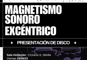 MAGNETISMO SONORO EXCENTRICO en Sevilla