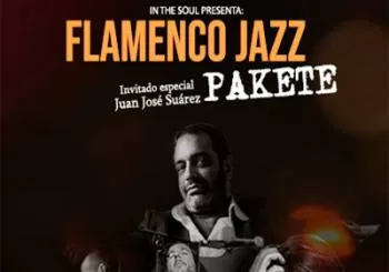 In The Soul presenta: José Campaña con Pakete - Flamenco Nights en Madrid