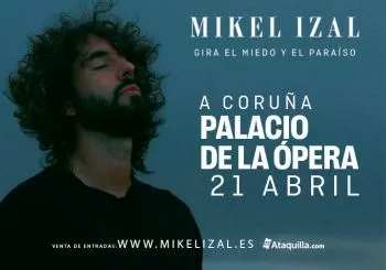 MIKEL IZAL “GIRA EL MIEDO Y EL PARAÍSO en A Coruña