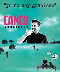 Canco Rodríguez. Yo no soy gracioso