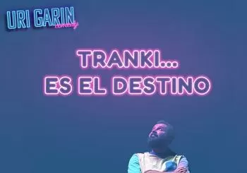 Tranki... es el destino en MADRID