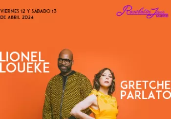 RECOLETOS JAZZ MADRID: GRETCHEN PARLATO & LIONEL LOUEKE - 13 ABR