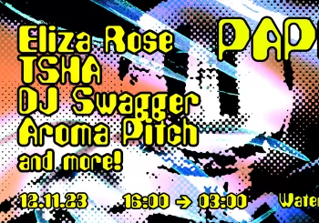 Paper (Eliza Rose, TSHA, DJ Swagger, Aroma Pitch and more) Berlin