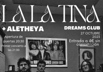 Concierto La La Tina y Aletheya (dreams club) Madrid