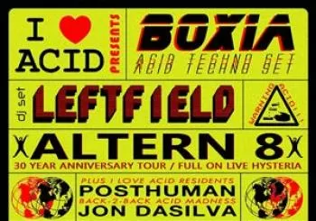 Entradas I Love Acid with Leftfield Altern8 Live Boxia en Gorilla