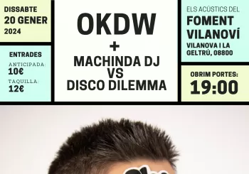 OKDW + Machinda DJ vs Disco Dilemma en Vilanova i la Geltrú