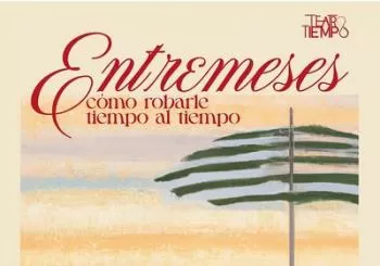 Entremeses: Cómo robarle tiempo al tiempo en Madrid