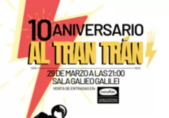10° Aniversario Al Tran Trán En Madrid
