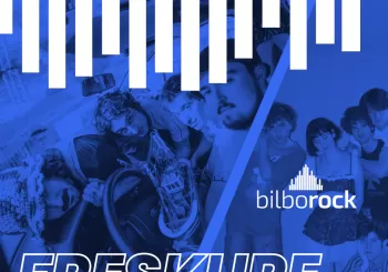 FRESKURE Berezia! - EZEZEZ + BASURITA + AXOLOTES MEXICANOS en Bilbao