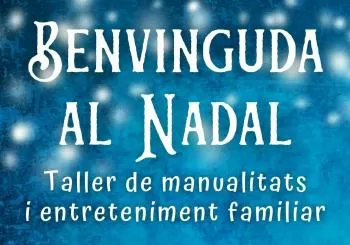 BENVINGUDA AL NADAL 2023 - Taller infantil de manualitats i entreteniment familiar en Vilanova i la Geltrú