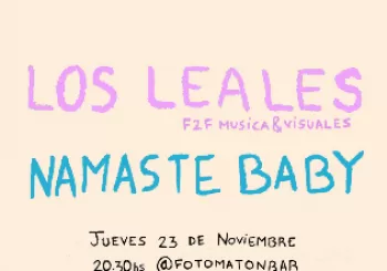 LOS LEALES + NAMASTE BABY en Madrid