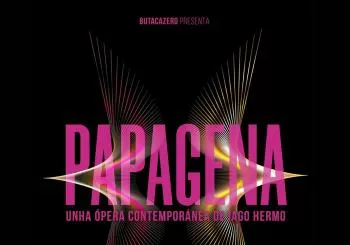 PAPAGENA-UNHA ÓPERA CONTEMPORÁNEA DE IAGO HERMO en Lousame